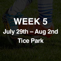 Week 5: Jul 29th – Aug 2nd at Tice Park