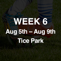 Week 6: Aug 5th – 9th at Tice Park